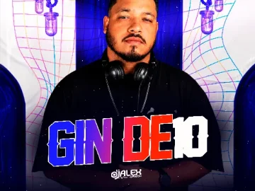 Download GIN DE 10 - DJ ALEX O BRABO