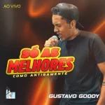 Download GUSTAVO GODOY - AOVIVO - SÓ AS MELHORES COMO ANTIGAMENTE - CD OUTUBRO - 2026