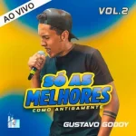 Ouvir e baixar CDs de Forró – GUSTAVO GODOY SÓ AS MELHORES COMO ANTIGAMENTE VOL 2 EWERTHYNHO DIVULGAÇÕES Download GUSTAVO GODOY SÓ AS MELHORES COMO ANTIGAMENTE VOL 2 EWERTHYNHO DIVULGAÇÕES