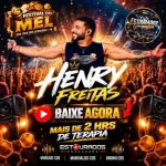 Download Henry Freitas - (NoFestivalDoMel) - ESTOURADOS GRAVADORA