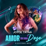 Ouvir e baixar CDs de Forró – JOYCE TAYNA AMOR EM CADA DOSE CD PROMOCIONAL EWERTHYNHO DIVULGAÇÕES Download JOYCE TAYNA AMOR EM CADA DOSE CD PROMOCIONAL EWERTHYNHO DIVULGAÇÕES