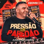 Download JUNIOR VIANNA I ÚLTIMO LANÇAMENTO I CD - Pressão de paredão I 2026 I @ZEOVOCDS I Repertório novo