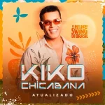 Download KIKO CHICABANA CD AGOSTO 2026 - REPERTÓRIO NOVO