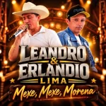 Download Leandro e Erlandio Lima - Mexe, Mexe Morena