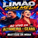 Download Limão Com Mel - Ao Vivo em Altaneira - CE - Outubro - 2026 @matteusdamidia
