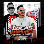 Ouvir e baixar CDs de Forró – LUCAS MAGALHÃES 2027 PRA PAREDÃO Download LUCAS MAGALHÃES 2027 PRA PAREDÃO