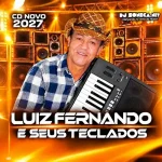 Ouvir e baixar CDs de Forró – LUIZ FERNANDO E SEUS TECLADOS CD NOVO 2027 FORRO XOTAO PISADINHA ROBERIO DOS TECLADOS FFFFFFFFT Download LUIZ FERNANDO E SEUS TECLADOS CD NOVO 2027 FORRO XOTAO PISADINHA ROBERIO DOS TECLADOS FFFFFFFFT