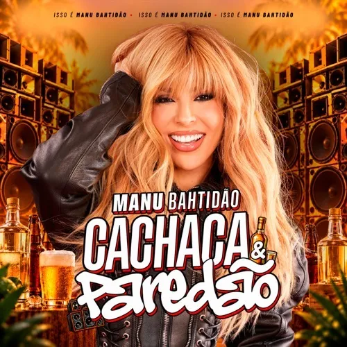 Download Manu Bahtidão - Cachaça e Paredão