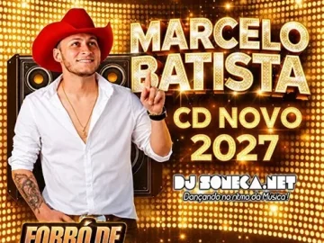 Download MARCELO BATISTA CD NOVO 2027 GALEGO ABOIADOR RAI SAIA RODADA ALE NO BEAT
