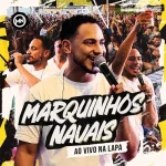 Download Marquinhos Navais na Lapa | Ao Vivo