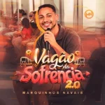 Ouvir e baixar CDs de Forró – Marquinhos Navais - Vagão da Sofrência 2.0 Download Marquinhos Navais - Vagão da Sofrência 2.0