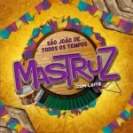 Download MASTRUZ COM LEITE - SÃO JOÃO DE TODOS OS TEMPOS