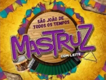 Download MASTRUZ COM LEITE - SÃO JOÃO DE TODOS OS TEMPOS