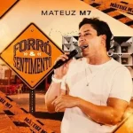 Download Mateuz M7 - Forró e Sentimento