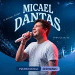 Download Micael Dantas - Promo SETEMBRO 2026 Ao Vivo em Fortaleza