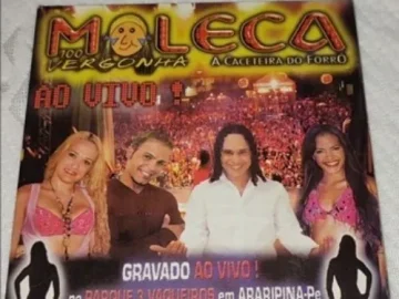 Download Moleca 100 Vergonha Cd Do 2 Dvd Ao Vivo Em Araripina PE