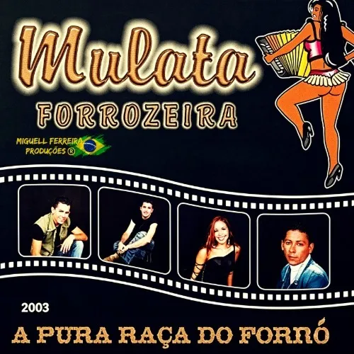 Ouvir e baixar CDs de Forró – Mulata Forrozeira 2003 – A Pura Raça Do Forró Download Mulata Forrozeira 2003 - A Pura Raça Do Forró