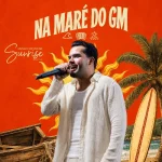 Download NA MARÉ DO GM - AO VIVO EM FORTALEZA