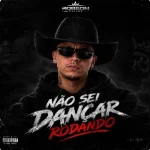 Download Não Sei Dançar Rodando - Robson Braz