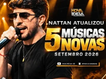 Download NATTAN 05 MÚSICAS NOVAS - SETEMBRO 2026 @novaideiaofc