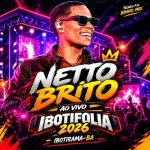 Ouvir e baixar CDs de Forró – NETTO BRITO AO VIVO IBOTIFOLIA 2026 IBOTIRAMA-BA Download NETTO BRITO AO VIVO IBOTIFOLIA 2026 IBOTIRAMA-BA