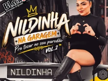 Download NILDINHA NA GARAGEM VOL 02 PRA PAREDÃO BLACK CDS OUTUBRO 2026 WATTS 085 997103868