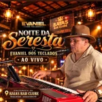 Download NOITE DA SERESTA COM EVANIEL DOS TECLADOS AO VIVO!