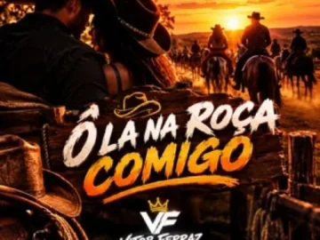 Download Ô LÁ NA ROÇA COMIGO - Vitor Ferraz