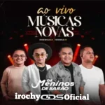 Download OS MENINOS DE BARÃO - AO VIVO NO RESENHA BAR TERESINA - 2026 - irochy CDS OFICIAL