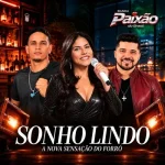 Download PAIXÃO DO BRASIL - SONHO LINDO [ MÚSICA NOVA ] O MELHOR DO FORRÓ
