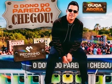 Ouvir e baixar CDs de Forró – Pedrinho Martins – O Dono do Paredão Chegou Download Pedrinho Martins - O Dono do Paredão Chegou