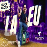 Ouvir e baixar CDs de Forró – Pedrinho Martins - Outubro 2026 - Lá Eu - Jonathan Corcino Download Pedrinho Martins - Outubro 2026 - Lá Eu - Jonathan Corcino