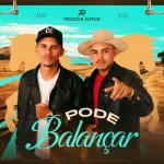 Ouvir e baixar CDs de Forró – Pedro e Artur - Pode Balançar Download Pedro e Artur - Pode Balançar