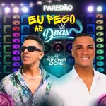 Ouvir e baixar CDs de Forró – PEGO AS DUAS FORRÓ SWING DOIS Download PEGO AS DUAS FORRÓ SWING DOIS