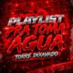 Ouvir e baixar CDs de Forró – PLAYLIST PRA TOMA AGUA TORRE DIXAVADO Download PLAYLIST PRA TOMA AGUA TORRE DIXAVADO