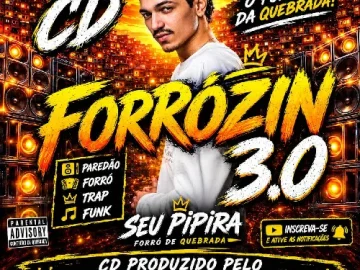 Download PLAYLIST SEU PIPIRA - CD FORRÓZIN 3.0 PRA PAREDÃO 2026