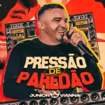 Download Pressão de Paredão - JUNIOR VIANNA