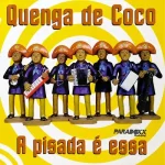 Ouvir e baixar CDs de Forró – Quenga de Coco - A Pisada é Essa Download Quenga de Coco - A Pisada é Essa