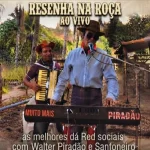 Download RESENHA NA ROÇA AO VIVO COM WALTER PIRADAO E SANFONEIRO AS MELHORES DA RED SOCIAIS
