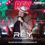 Download REY VAQUEIRO AO VIVO EM MORENO PE 98 ANOS