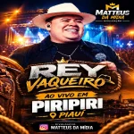 Ouvir e baixar CDs de Forró – Rey Vaqueiro - Ao Vivo Em Piripiri - PI - CD Outubro - 2026 @matteusdamidia Download Rey Vaqueiro - Ao Vivo Em Piripiri - PI - CD Outubro - 2026 @matteusdamidia