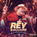 Download REY VAQUEIRO - CD NOVO - OUTUBRO 2026 - AMAIR CDs