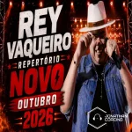 Download Rey Vaqueiro - Outubro 2026 - Ao Vivo - Jonathan Corcino