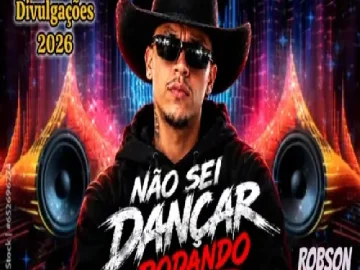 Download ROBSON BRASZZ 2026__ NAO SEI DANÇAR RODANDO