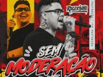 Ouvir e baixar CDs de Forró – ROGERINHO – SEM MODERAÇÃO 2026 Download ROGERINHO - SEM MODERAÇÃO 2026