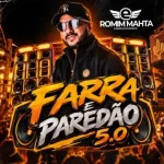 Ouvir e baixar CDs de Forró – ROMIM MAHTA - FARRA E PAREDÃO 5.0 2026 Download ROMIM MAHTA - FARRA E PAREDÃO 5.0 2026