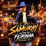 Download SAMURAY AO VIVO NA FEIRINHA DE ITACARAMBI