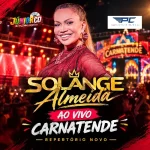 Download SOLANGE ALMEIDA AO VIVO NO CARNATENDE 2026