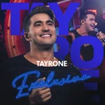 Ouvir e baixar CDs de Forró – Tayrone Exclusivo Download Tayrone Exclusivo
