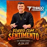 Download THIAGO FERNANDES - FORRO COM SENTIMENTO-CD PROMOCIONAL - AO VIVO